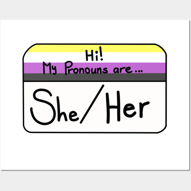 Hi my pronouns are - She/Her - Nonbinary pride Wall Art by Beelixir Illustration